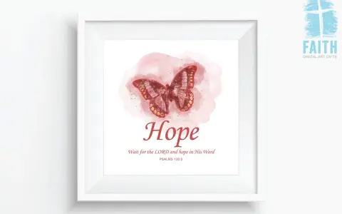 Gerahmtes Bild mit Schmetterling und dem Wort "Hope". Darunter steht "Wait for the LORD and hope in His Word", Psalm 130:5.