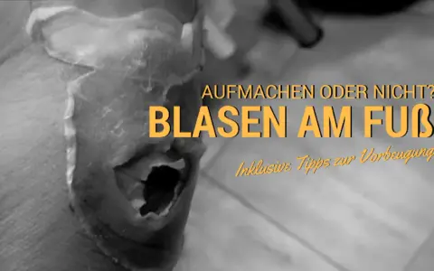 Nahaufnahme eines Fußes mit einer großen, offenen Blase. Text: "Aufmachen oder nicht? Blasen am Fuß. Inklusive Tipps zur Vorbeugung.