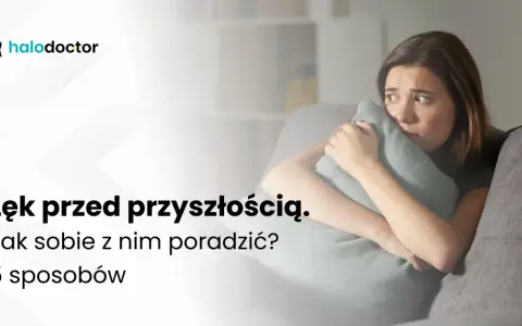 Lęk przed życiem: objawy psychiczne i fizyczne. Jak sobie radzić?