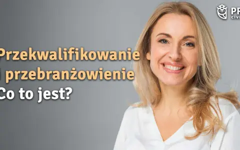 Uśmiechnięta kobieta z tekstem "Przekwalifikowanie i przebranżowienie. Co to jest?". Może to być inspiracja do zmiany zawodu w szkole branżowej.