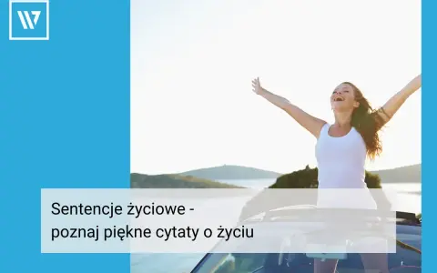 Kobieta z rękami w górze na tle krajobrazu, z tekstem "Sentencje życiowe - poznaj piękne cytaty o życiu".