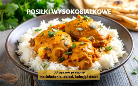 Pyszne danie z kurczaka w sosie curry z ryżem, idealne do diety wysokobiałkowej. Przepisy na śniadanie, obiad i kolację.