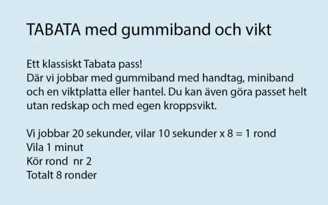 Träna med tabata intervaller! Passet använder gummiband, vikt eller kroppsvikt. Jobba 20 sek, vila 10 sek.