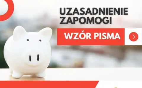 Biała świnka skarbonka obok napisu "UZASADNIENIE ZAPOMOGI" i "WZÓR PISMA". Pomoc w uzyskaniu zapomogi socjalnej.
