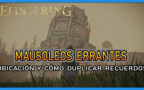 Elden Ring: Mausoleos Errantes. Guía para duplicar recuerdos y obtener más poder en tu aventura.