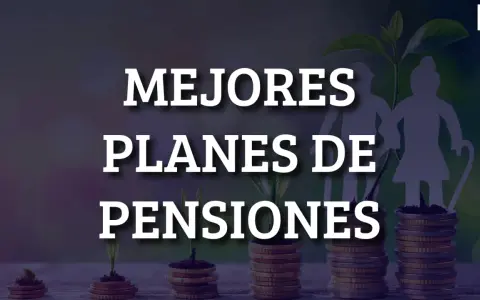 Mejores planes de pensiones: una inversión para tu futuro. Descubre qué es un plan de pensiones y cómo puede ayudarte a asegurar tu jubilación.
