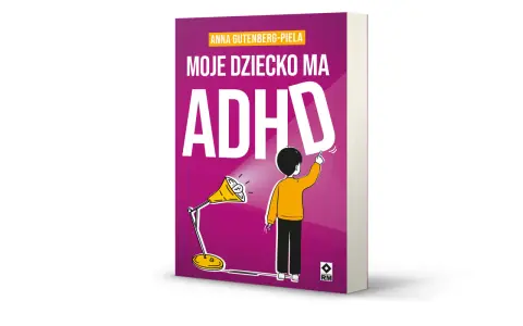 Mój roczniak ma ADHD? Rozwiej obawy, poznaj normy i sygnały