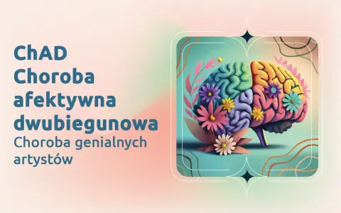 Choroba afektywna dwubiegunowa, znana też jako choroba genialnych artystów. Kolorowy mózg ozdobiony kwiatami symbolizuje kreatywność i wyzwania związane z CHAD.