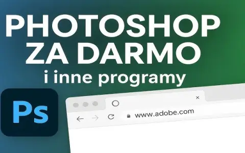 Jak pobrać Photoshop za darmo i korzystać z jego pełnych możliwości