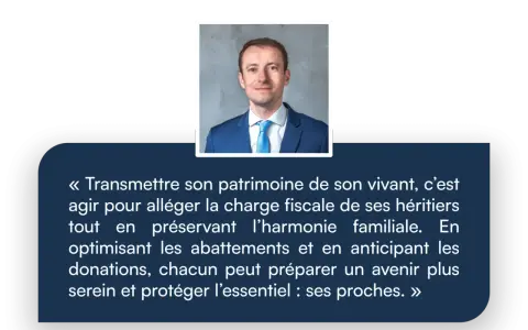 Portrait de Nicolas Decaudain, Président, expliquant l'intérêt de la donation de son vivant pour alléger la fiscalité et préserver l'harmonie familiale.