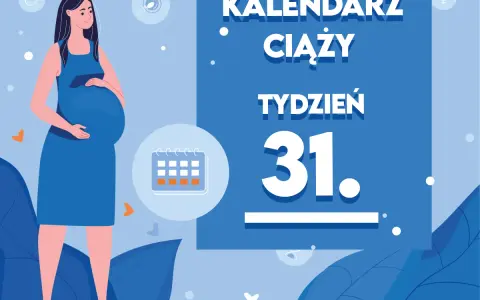 Kobieta w 31 tygodniu ciąży, z brzuszkiem. Obok kalendarz i napis "Kaledarz ciąży tydzień 31".