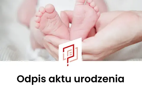 Dłonie trzymające stopy noworodka, z logo i tekstem "Odpis aktu urodzenia".