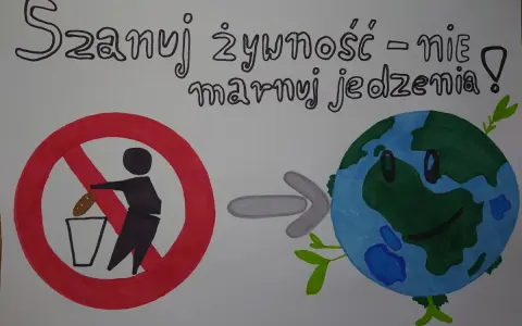 Plakat "Jak nie marnować jedzenia" pokazuje zakaz wyrzucania chleba do kosza i uśmiechniętą Ziemię z listkami.