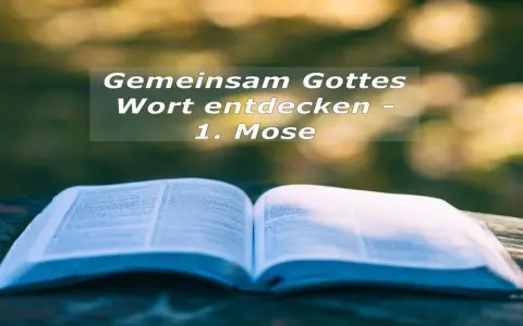 Ein aufgeschlagenes Buch liegt auf einem Tisch. Der Text im Bild lautet: "Gemeinsam Gottes Wort entdecken - 1. Mose". Dies erinnert an die Schöpfungsgeschichte, wie in Genesis 9 Vers 27 beschrieben.