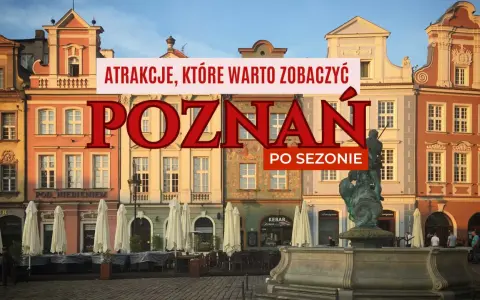 Poznań, jedno z najpiękniejszych miast w Polsce, zachwyca kolorowymi kamienicami i zabytkami. Odkryj atrakcje, które warto zobaczyć!