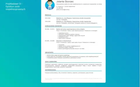 Przykładowe CV opiekunki osób niepełnosprawnych. Dokument zawiera dane kontaktowe, wykształcenie, doświadczenie zawodowe, umiejętności, cechy charakteru i zainteresowania. To dobry przykład, jak stworzyć list motywacyjny.