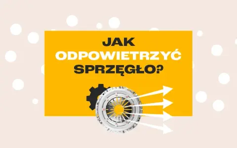 Miękki pedał sprzęgła? Odpowietrz go! Poradnik DIY krok po kroku.