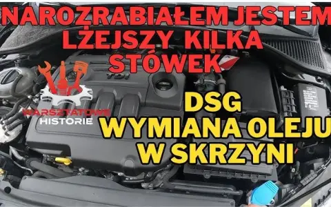 DSG 7-biegowa: Wymiana oleju co 60 000 km? Uniknij kosztownych awarii!