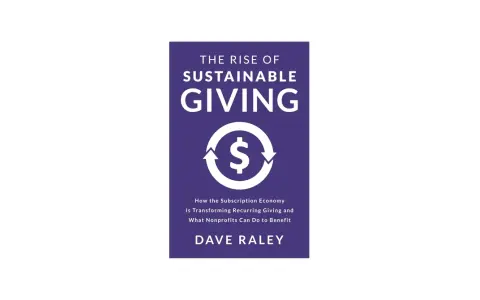 Book cover: "The Rise of Sustainable Giving" by Dave Raley. Explores how to be selfless through recurring donations.