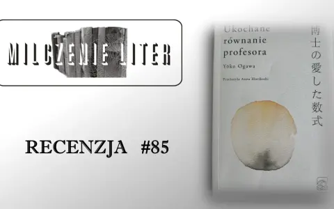 Okładka książki "Ukochane równanie profesora" Yōko Ogawy, z napisem "RECENZJA #85" i grafiką.
