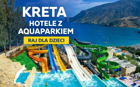 Kreteńskie hotele z aquaparkiem to raj dla dzieci. Kolorowe zjeżdżalnie wodne wpadają do basenów, a w tle błękitne morze.