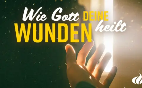 Eine Hand streckt sich dem Licht entgegen. Der Text "Wie Gott deine Wunden heilt" erinnert an die heilende Kraft der Bibel.