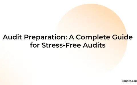 Audit Preparation: A Complete Guide for Stress-Free Audits. Learn how to prepare for an audit with this comprehensive guide.