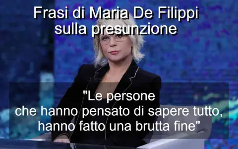 Maria De Filippi, con la sua saggezza, ci ricorda: "Le persone che hanno pensato di sapere tutto, hanno fatto una brutta fine". Ci rivedremo a Filippi per altre perle di saggezza.