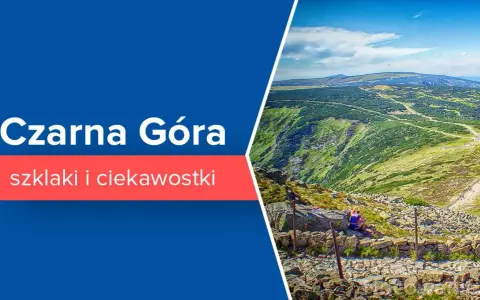 Czarna Góra - co to za góry i jakie mają niezwykłe cechy?
