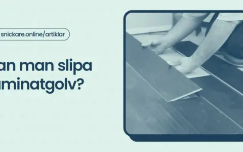 En person lägger ett laminatgolv. Frågan "Kan man slipa laminatgolv?" dyker upp.