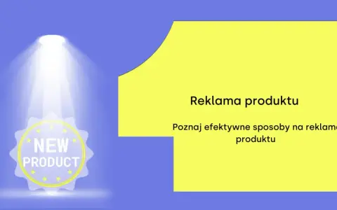 Nowy produkt pod światłem reflektora. Odkryj skuteczne sposoby na reklamę produktu, by stworzyć przekonującą reklamę.