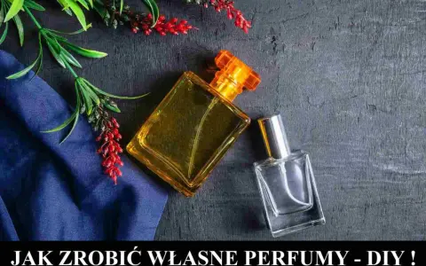 Stwórz własne perfumy DIY: Przepis i sekrety domowej perfumerii