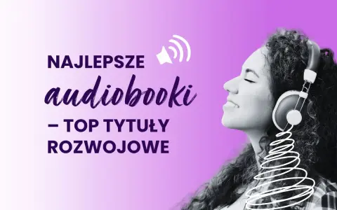 Kobieta słucha najlepsze audiobooki, top tytuły rozwojowe.