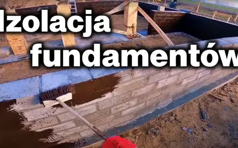 Jak zrobić izolację fundamentów, aby uniknąć kosztownych problemów z wilgocią