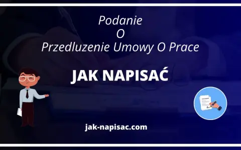 Podanie o przedłużenie umowy o pracę: jak napisać? Ilustracja przedstawia proces tworzenia dokumentu.