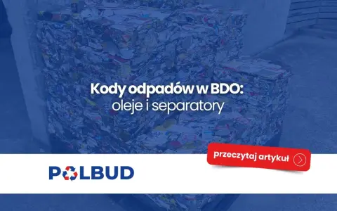 Bale zgniecionych puszek i opakowań, symbolizujące odpady. Tekst: "Kody odpadów w BDO: oleje i separatory". Logo POLBUD.