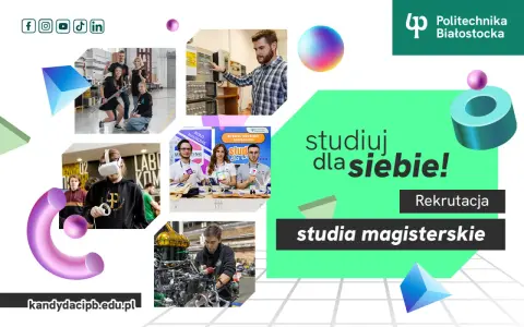Studia magisterskie zarządzanie na Politechnice Białostockiej. Zobacz, jak studenci rozwijają swoje pasje i zdobywają wiedzę.