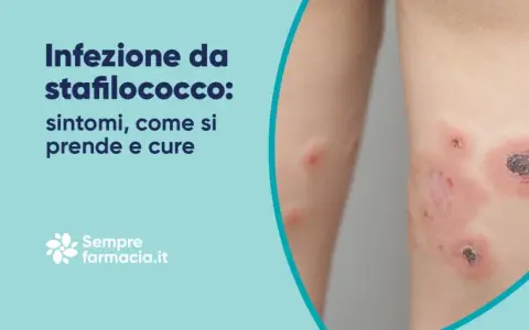 Infezione da stafilococco: cos'è, sintomi, come si prende e cure. Lesioni cutanee infette.