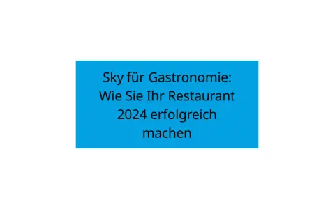 Sky für Gastronomie: Kosten, Pakete & Umsatzsteigerung