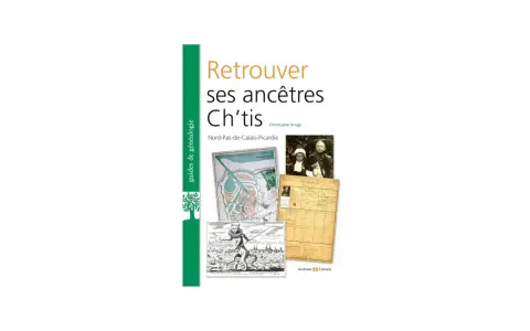 Livre "Retrouver ses ancêtres Ch'tis" par Christophe Drugy, avec carte ancienne, photo d'enfants et documents familiaux. Idéal pour vos recherches sur Geneanet 62.