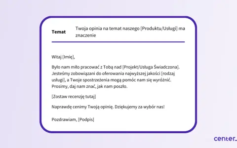 Szablon prośby o opinię. Dowiedz się, jak napisać recenzję, która pomoże nam się wyróżnić.