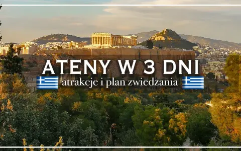 Akropol w Atenach, idealne miejsce, by zobaczyć, co zobaczyć w Atenach w 3 dni. Plan zwiedzania i atrakcje.