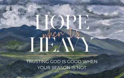 Hope when it's heavy. Trusting God is good when your season is not. A painted mountain landscape under stormy skies.