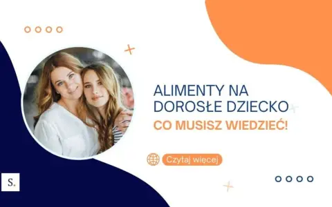 Czy pełnoletnie dziecko może ubiegać się o zaległe alimenty? Sprawdź prawa