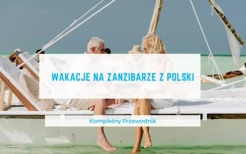 Para odpoczywa na łodzi, marząc o wakacjach na Zanzibarze. Kompletny przewodnik po tym raju.