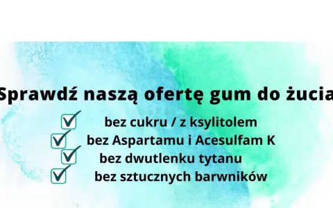 Sprawdź naszą ofertę gum do żucia: bez cukru / z ksylitolem, bez Aspartamu, bez dwutlenku tytanu i sztucznych barwników.