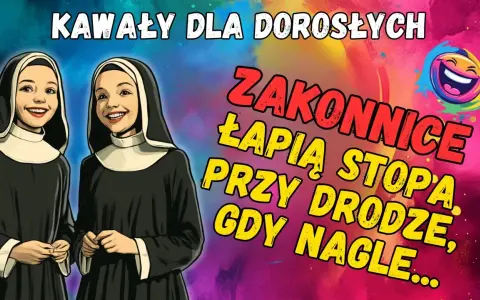 Najlepsze kawały o zakonnicy, które rozbawią każdego do łez
