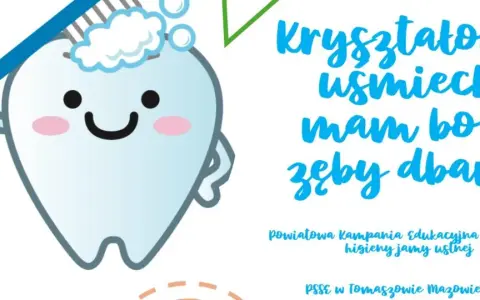 Uśmiechnięty ząbek myje zęby szczoteczką. "Kryształowy uśmiech mam, bo o zęby dbam!" - hasło kampanii.