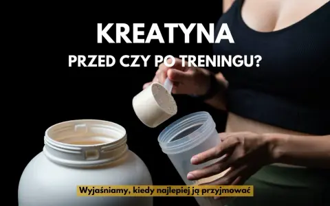 Kreatyna przed treningiem czy po? Wyjaśniamy, kiedy najlepiej ją przyjmować, by osiągnąć najlepsze efekty.