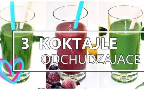 Zdrowe koktajle: Proste przepisy na energię, detoks i odchudzanie